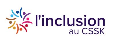l'inclusion au CSSK